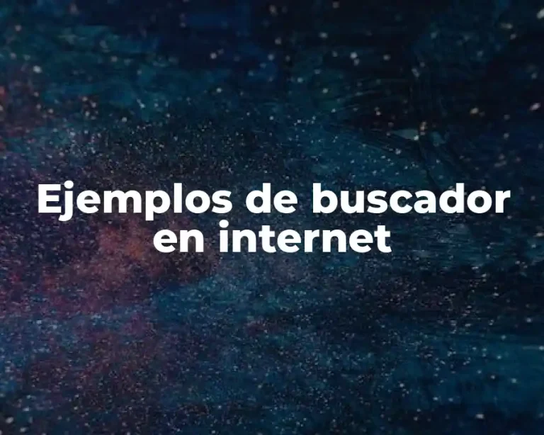 Ejemplos de buscador en internet