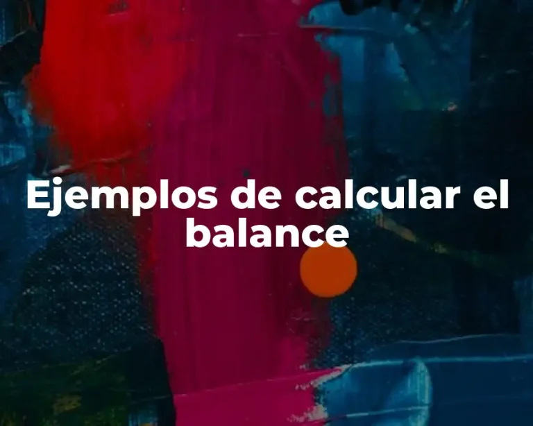 Ejemplos de calcular el balance