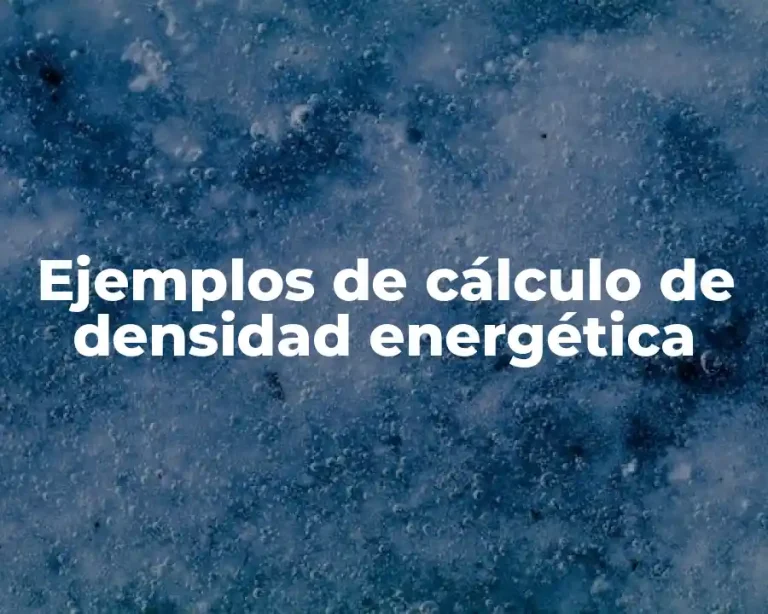 Ejemplos de cálculo de densidad energética