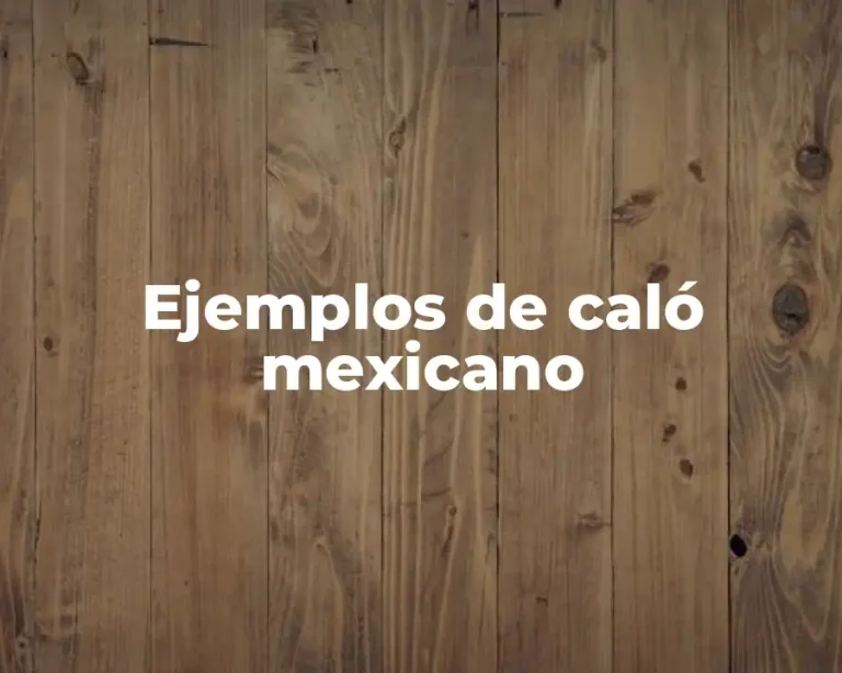 Ejemplos de caló mexicano