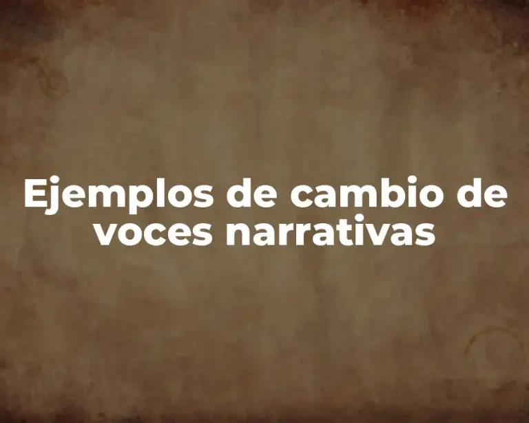 Ejemplos de cambio de voces narrativas