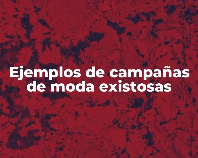 Ejemplos de campañas de moda existosas
