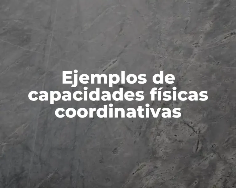 Ejemplos de capacidades físicas coordinativas