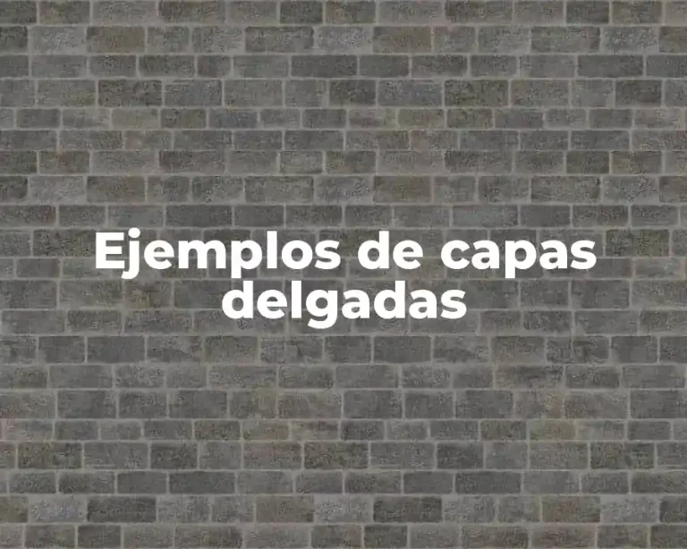 Ejemplos de capas delgadas