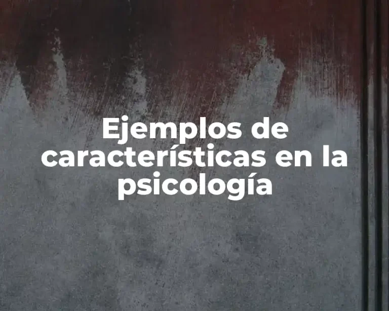 Ejemplos de características en la psicología