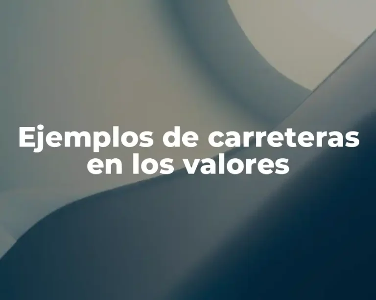 Ejemplos de carreteras en los valores