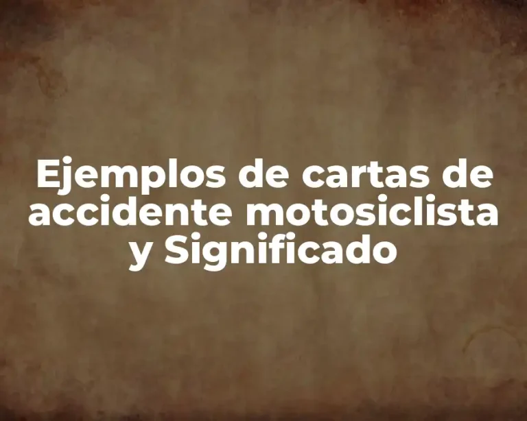 Ejemplos de cartas de accidente motosiclista y Significado
