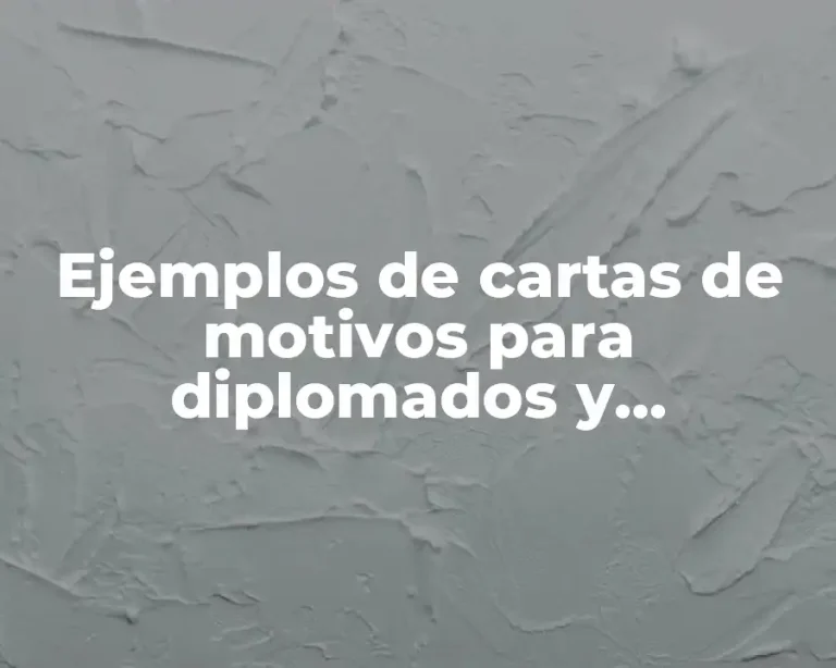 Ejemplos de cartas de motivos para diplomados y Significado