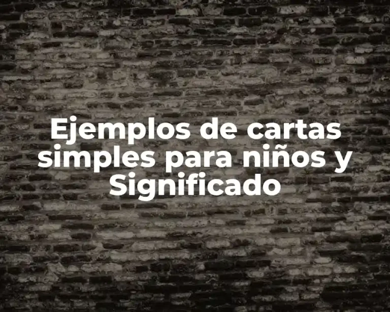 Ejemplos de cartas simples para niños y Significado