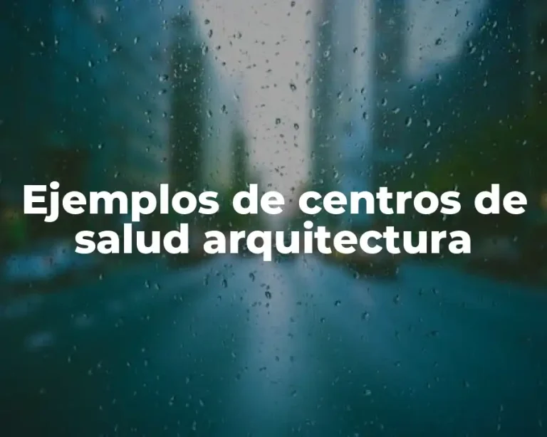 Ejemplos de centros de salud arquitectura
