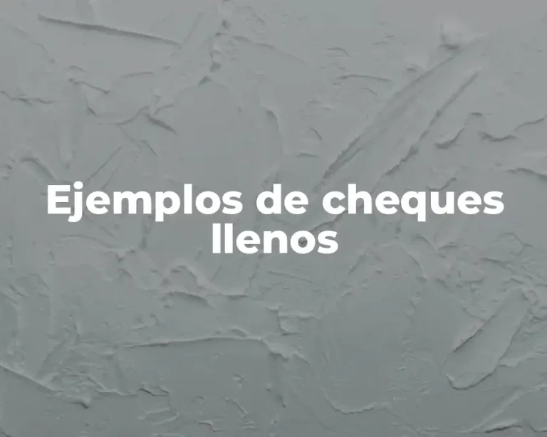 Ejemplos de cheques llenos