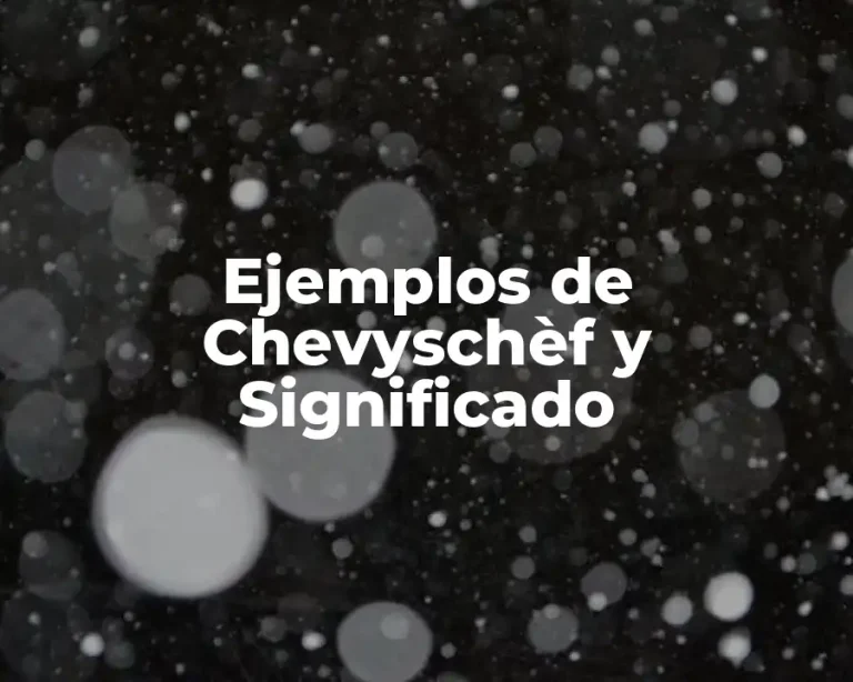 Ejemplos de Chevyschèf y Significado