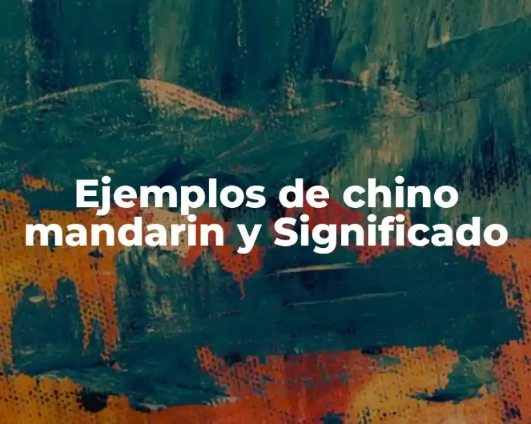 Ejemplos de chino mandarin y Significado