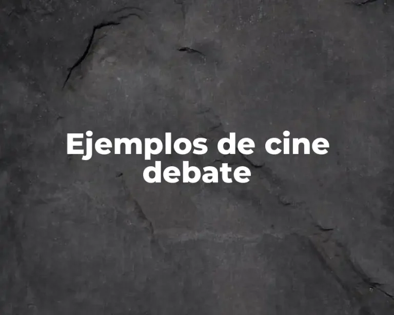 Ejemplos de cine debate