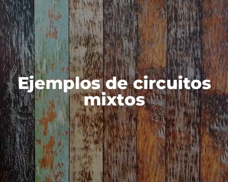 Ejemplos de circuitos mixtos
