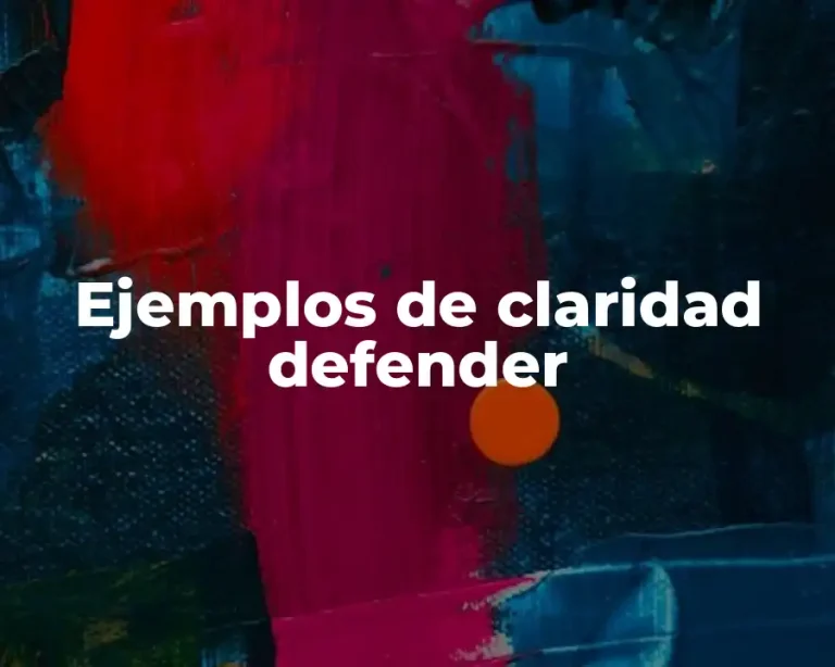 Ejemplos de claridad defender