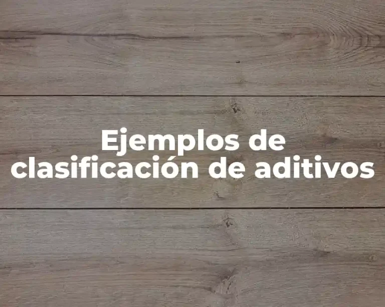 Ejemplos de clasificación de aditivos