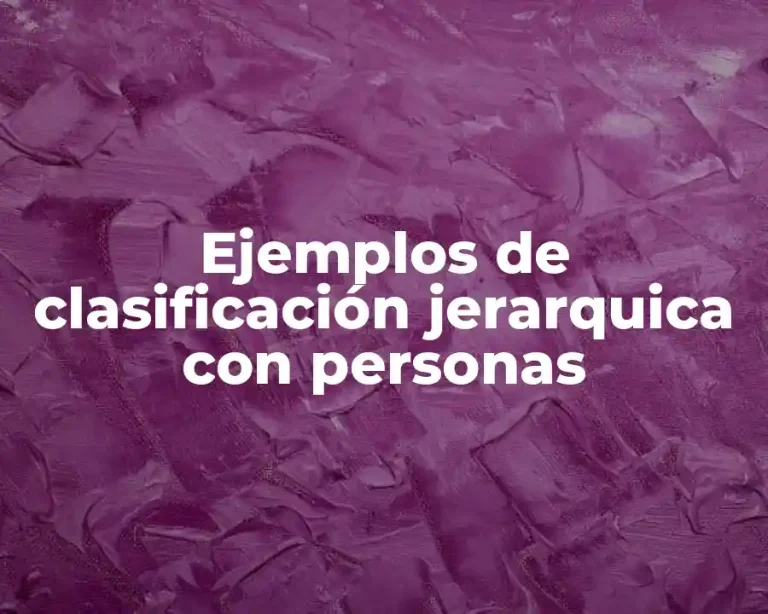 Ejemplos de clasificación jerarquica con personas