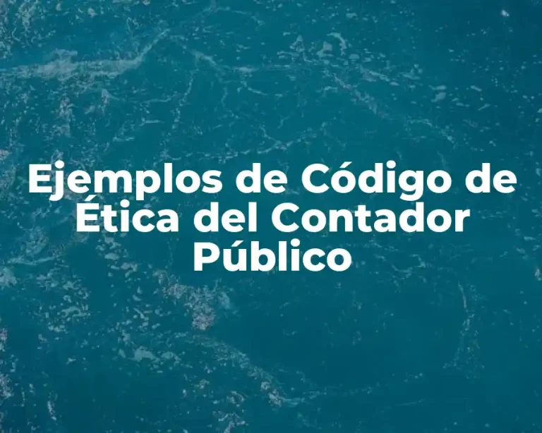 Ejemplos de Código de Ética del Contador Público