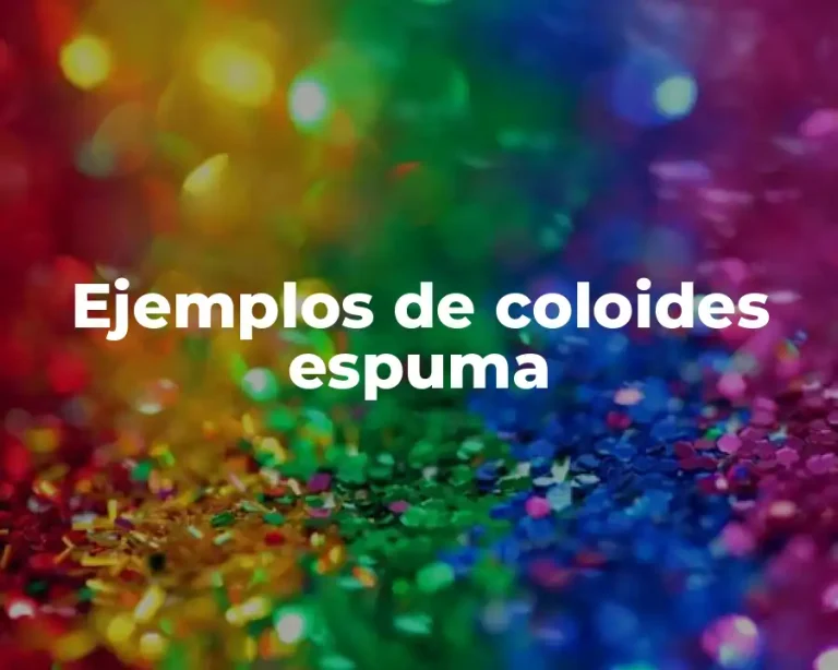 Ejemplos de coloides espuma