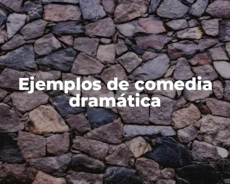 Ejemplos de comedia dramática