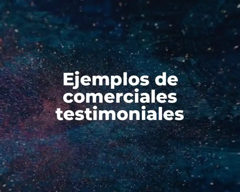 Ejemplos de comerciales testimoniales