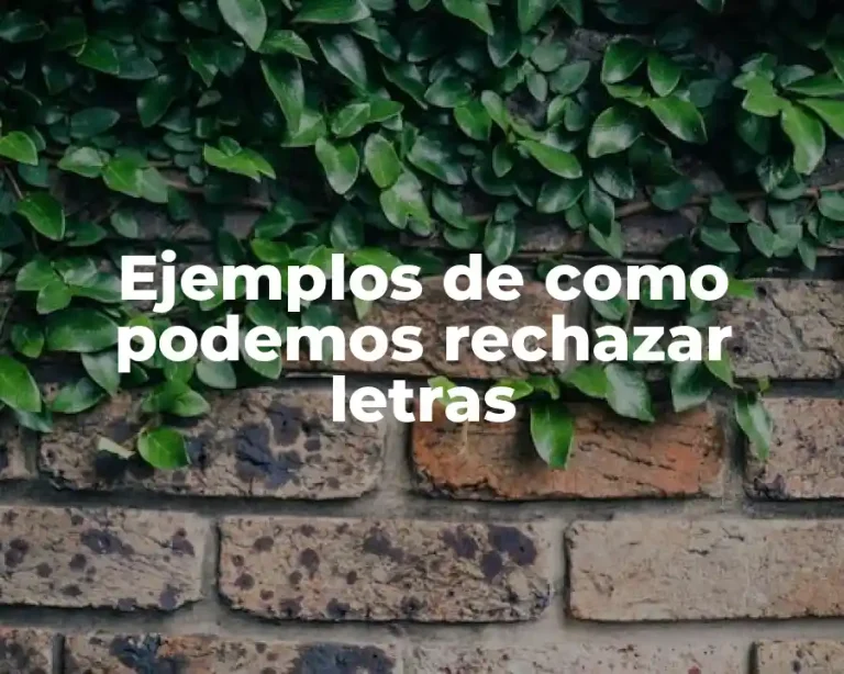 Ejemplos de como podemos rechazar letras