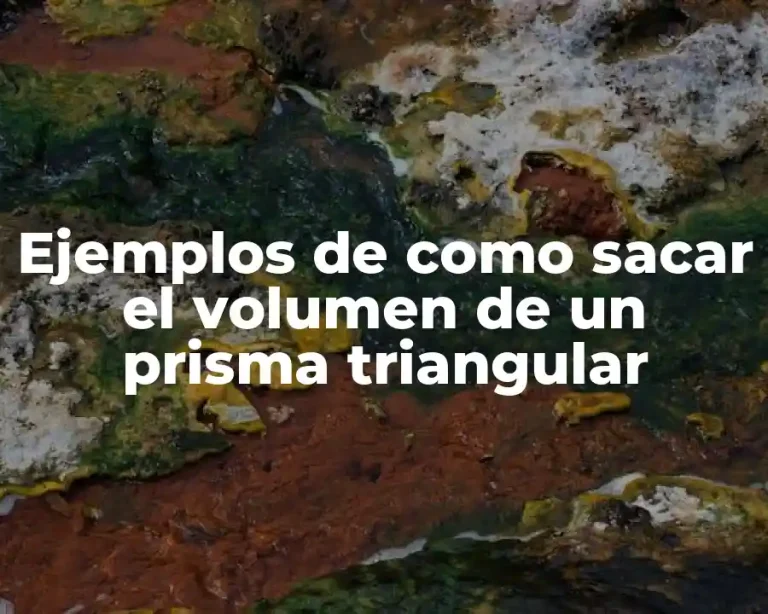 Ejemplos de como sacar el volumen de un prisma triangular