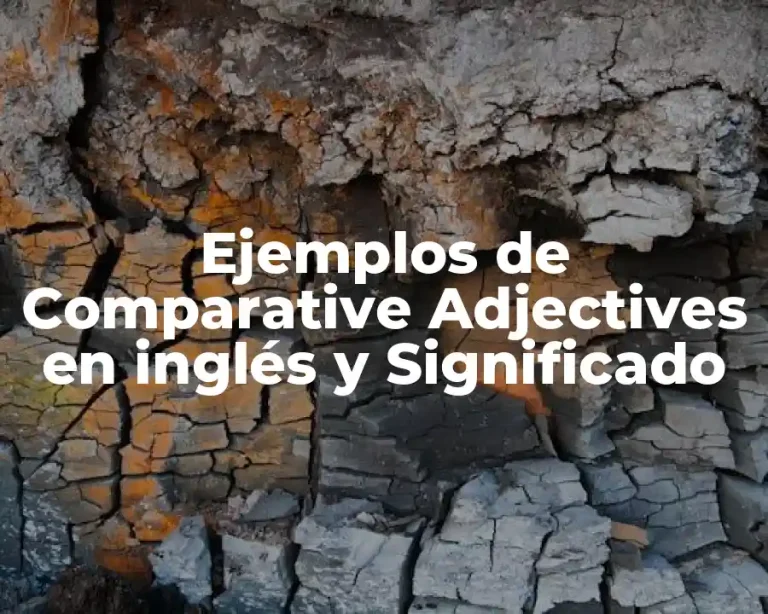 Ejemplos de Comparative Adjectives en inglés y Significado