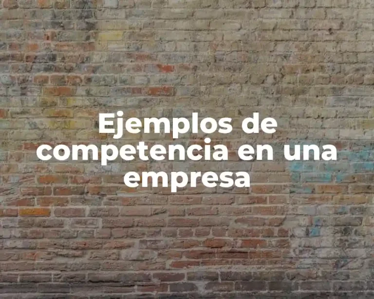 Ejemplos de competencia en una empresa