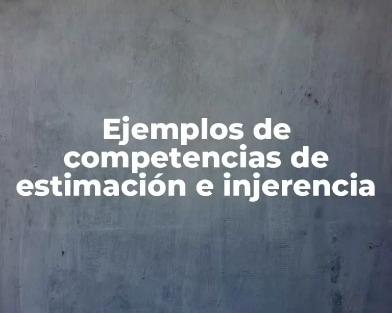 Ejemplos de competencias de estimación e injerencia