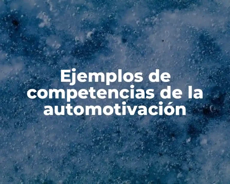 Ejemplos de competencias de la automotivación