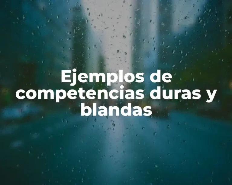 Ejemplos de competencias duras y blandas