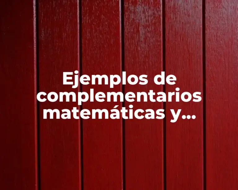 Ejemplos de complementarios matemáticas y Significado