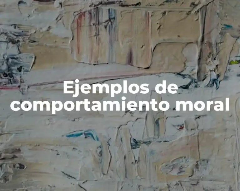 Ejemplos de comportamiento moral