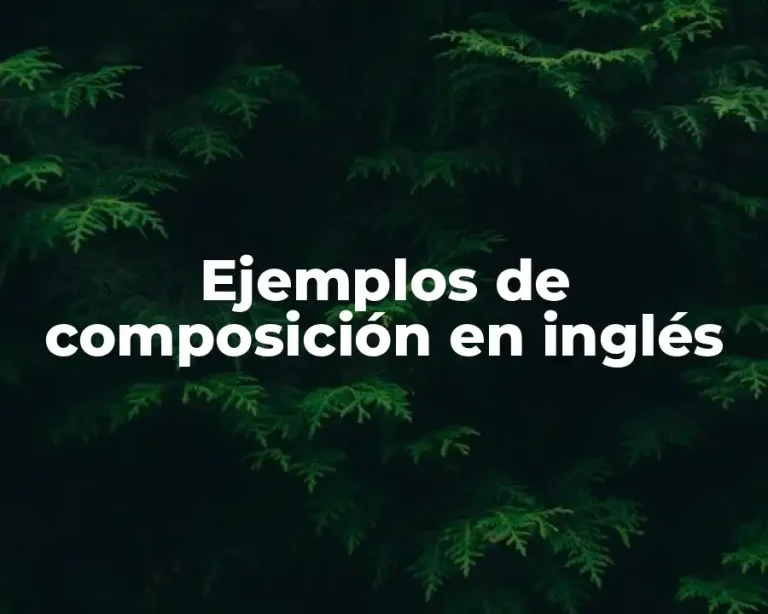 Ejemplos de composición en inglés