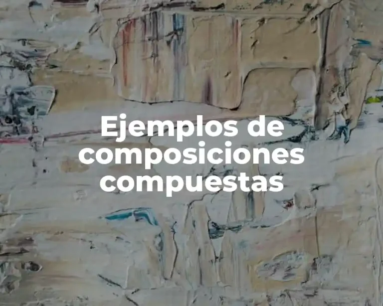 Ejemplos de composiciones compuestas