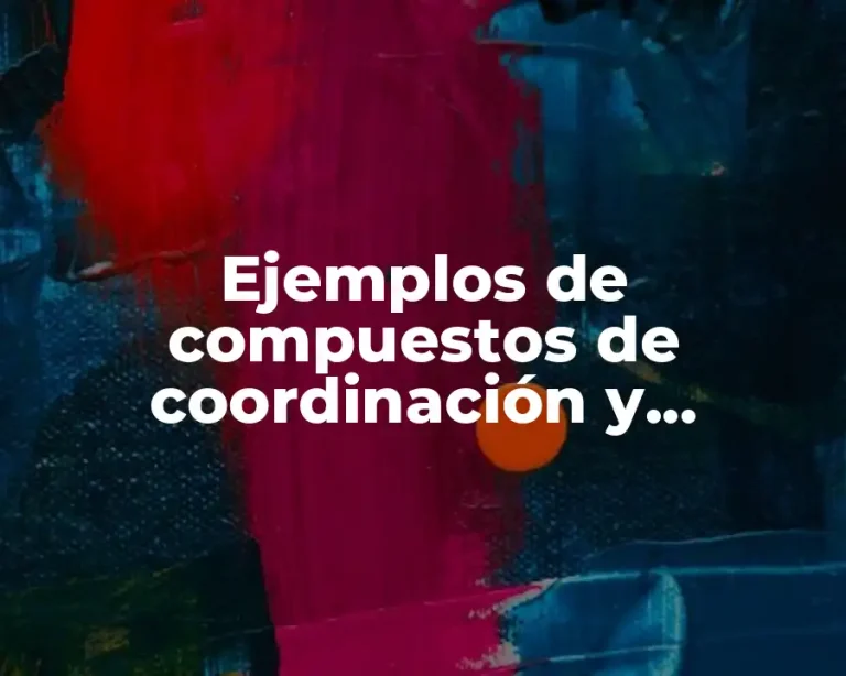 Ejemplos de compuestos de coordinación y nombres