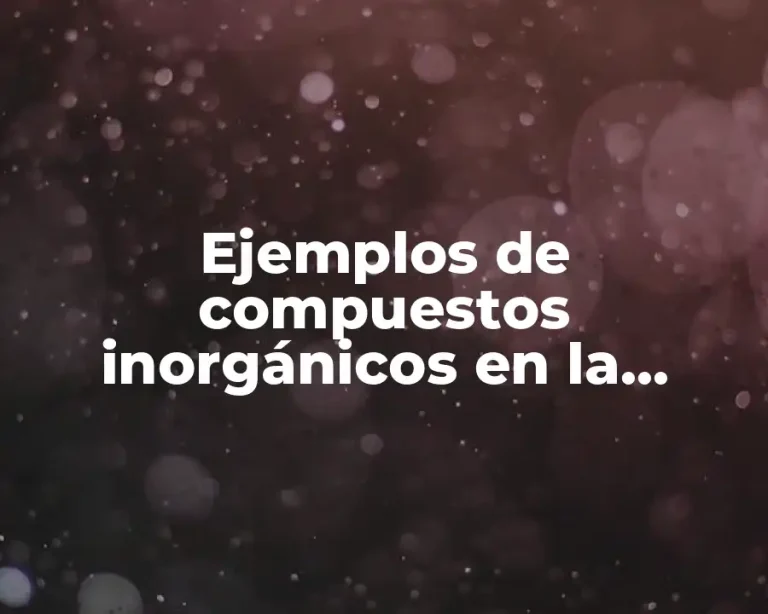 Ejemplos de compuestos inorgánicos en la industria