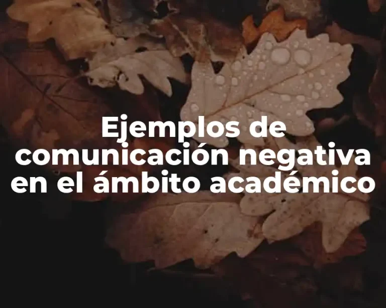 Ejemplos de comunicación negativa en el ámbito académico