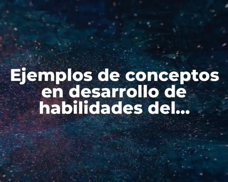 Ejemplos de conceptos en desarrollo de habilidades del pensamiento