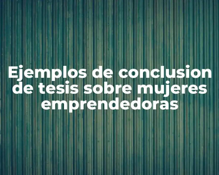 Ejemplos de conclusion de tesis sobre mujeres emprendedoras