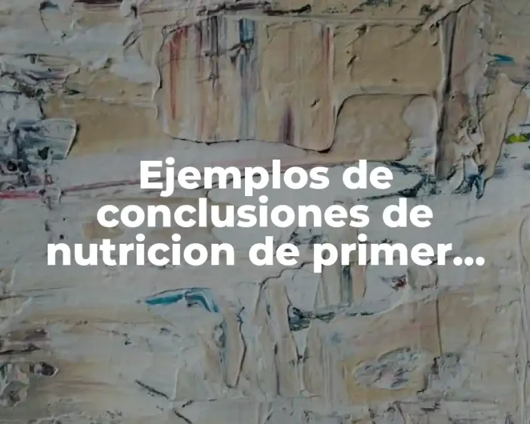Ejemplos de conclusiones de nutricion de primer años de vida