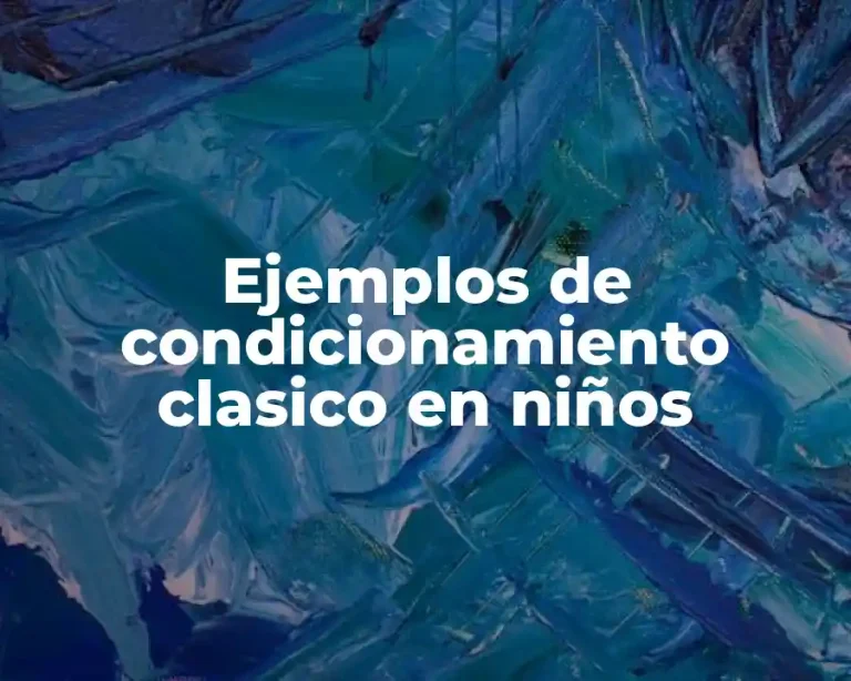 Ejemplos de condicionamiento clasico en niños