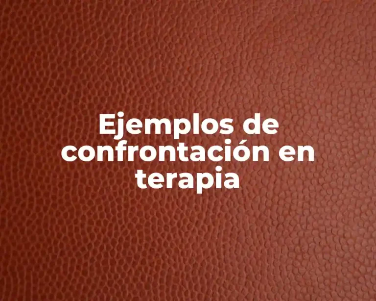 Ejemplos de confrontación en terapia