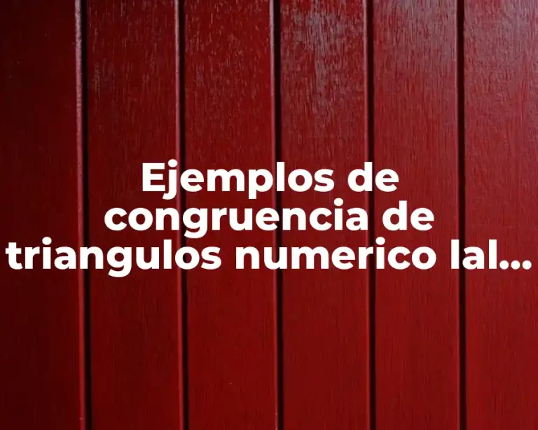 Ejemplos de congruencia de triangulos numerico lal lll y ala