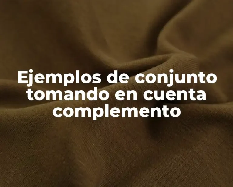 Ejemplos de conjunto tomando en cuenta complemento