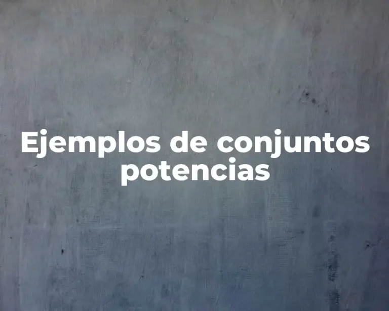 Ejemplos de conjuntos potencias