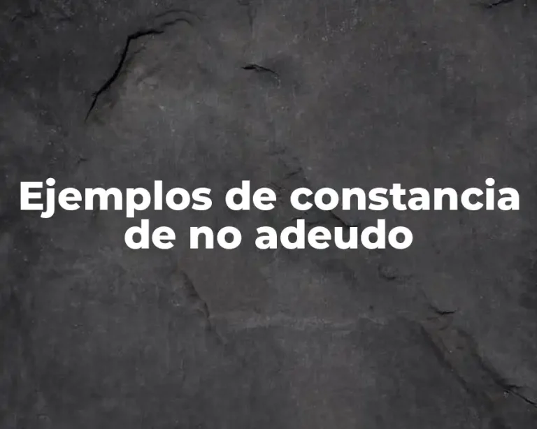 Ejemplos de constancia de no adeudo