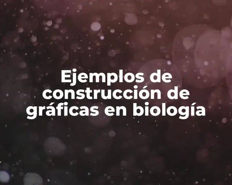 Ejemplos de construcción de gráficas en biología